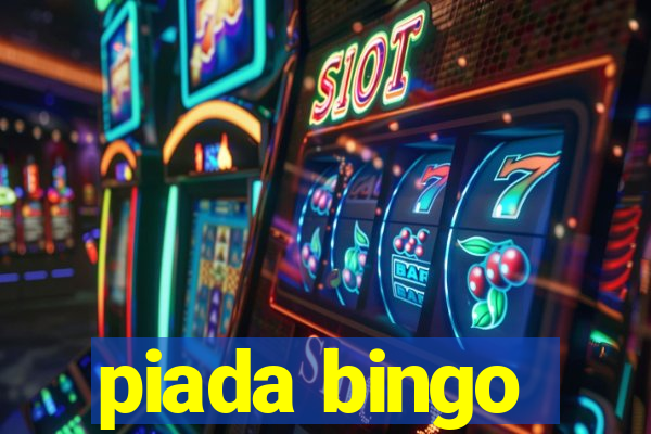 piada bingo